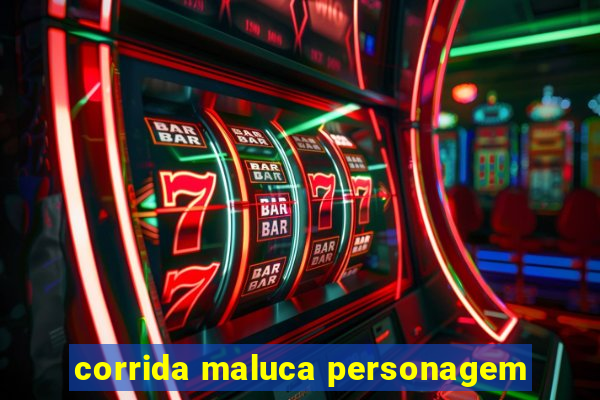 corrida maluca personagem